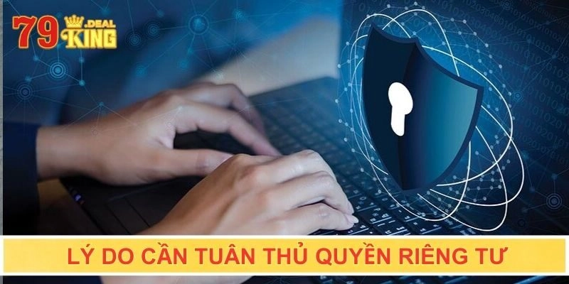 Quyền riêng tư cùng những lý do người chơi cần tuân thủ