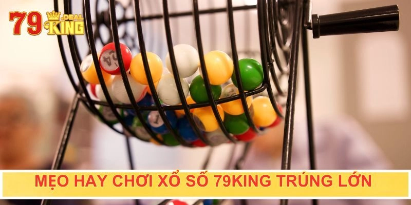Mẹo hay chơi xổ số trúng lớn dễ dàng